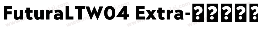 FuturaLTW04 Extra字体转换